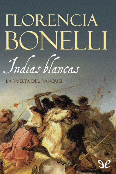 libro gratis Indias blancas. La vuelta del ranquel