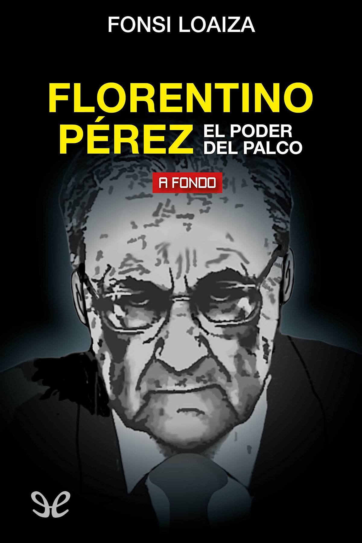 descargar libro Florentino Pérez. El poder del palco