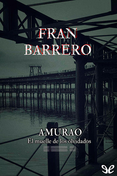 descargar libro Amurao. El muelle de los olvidados