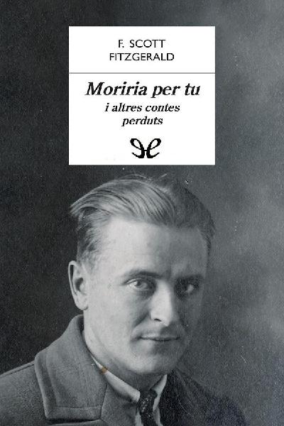 libro gratis Moriria per tu i altres contes perduts