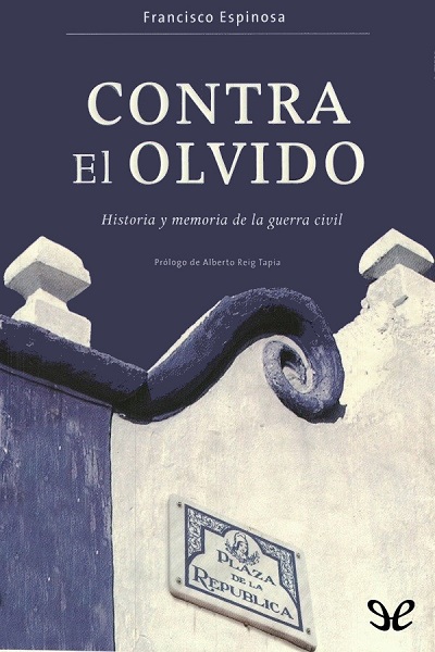 libro gratis Contra el olvido. Historia y memoria de la guerra civil