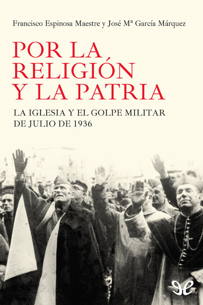 descargar libro Por la religión y la patria. La iglesia y el golpe militar de julio de 1936