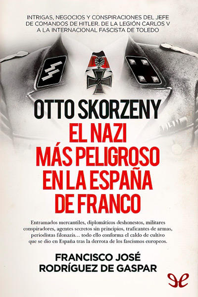 descargar libro Otto Skorzeny, el nazi más peligroso en la España de Franco