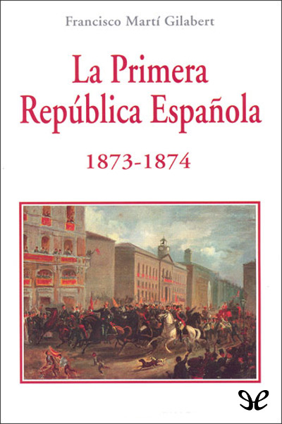 descargar libro La Primera República Española 1873-1874