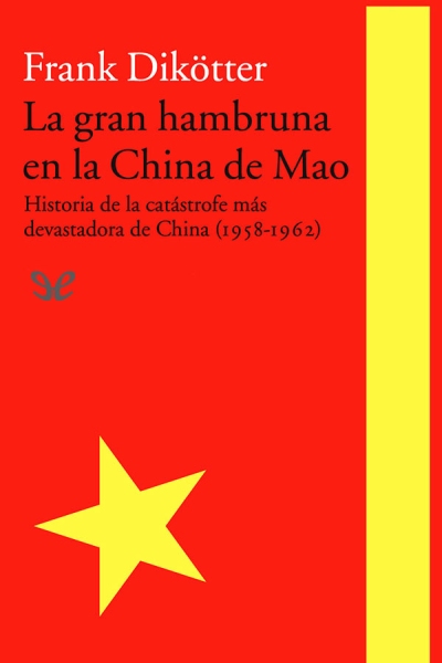 descargar libro La gran hambruna en la China de Mao