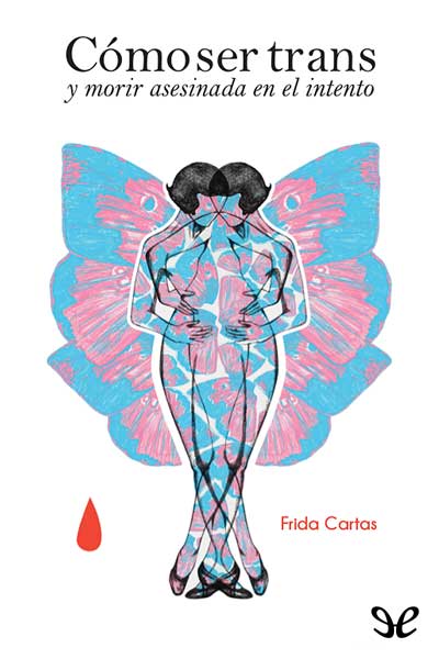 libro gratis Cómo ser trans y morir asesinada en el intento