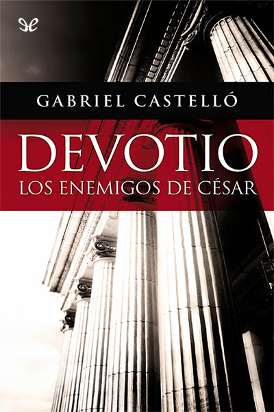 descargar libro Devotio. Los Enemigos de César