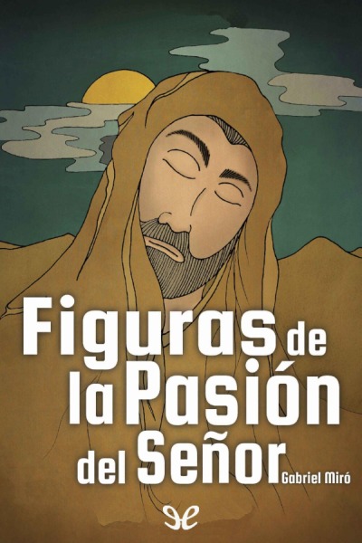 descargar libro Figuras de la Pasión del Señor