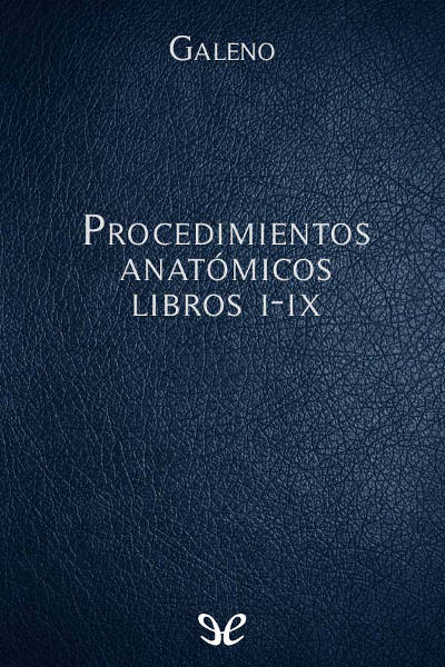 Procedimientos anatómicos Libros I-IX gratis en epub