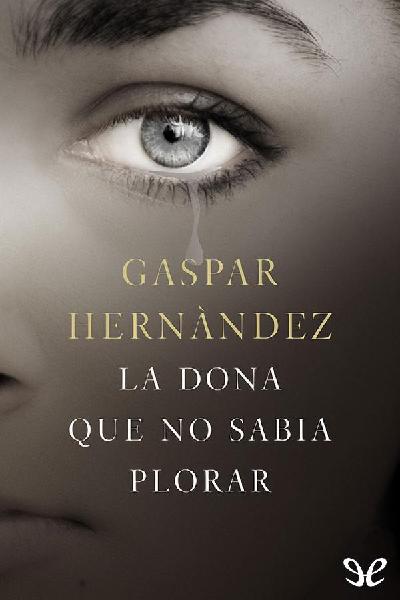 descargar libro La dona que no sabia plorar