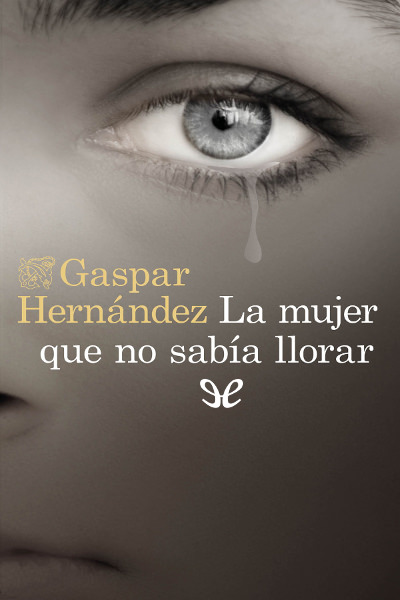 libro gratis La mujer que no sabía llorar