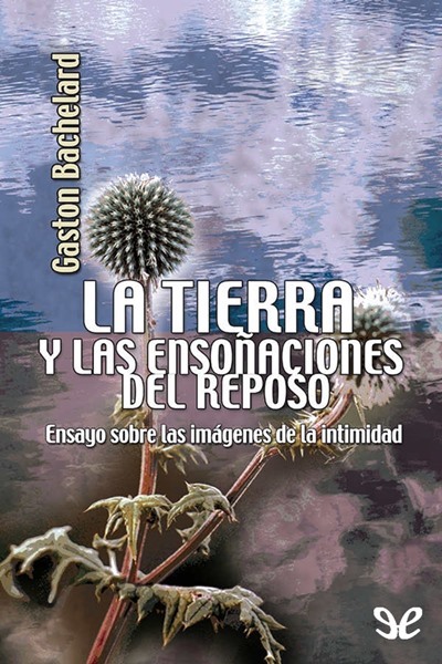 descargar libro La tierra y las ensoñaciones del reposo