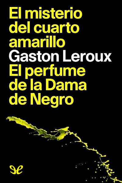 libro gratis El misterio del cuarto amarillo & El perfume de la Dama de Negro