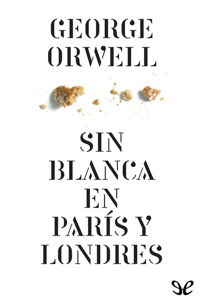 descargar libro Sin blanca en París y Londres