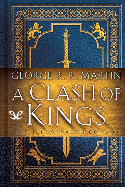 descargar libro A Clash of Kings (The Illustrated Edition)