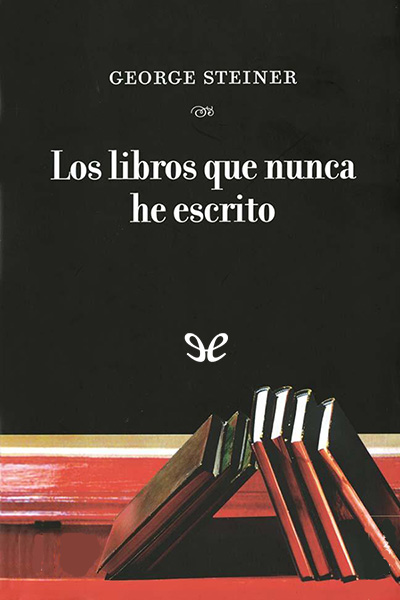 descargar libro Los libros que nunca he escrito