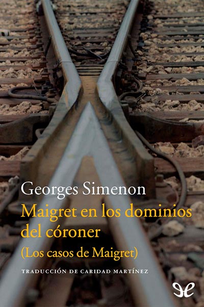 libro gratis Maigret en los dominios del córoner (Trad. Caridad Martínez)