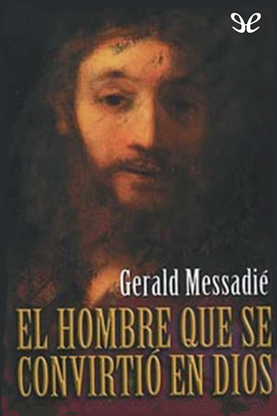 descargar libro El hombre que se convirtió en Dios