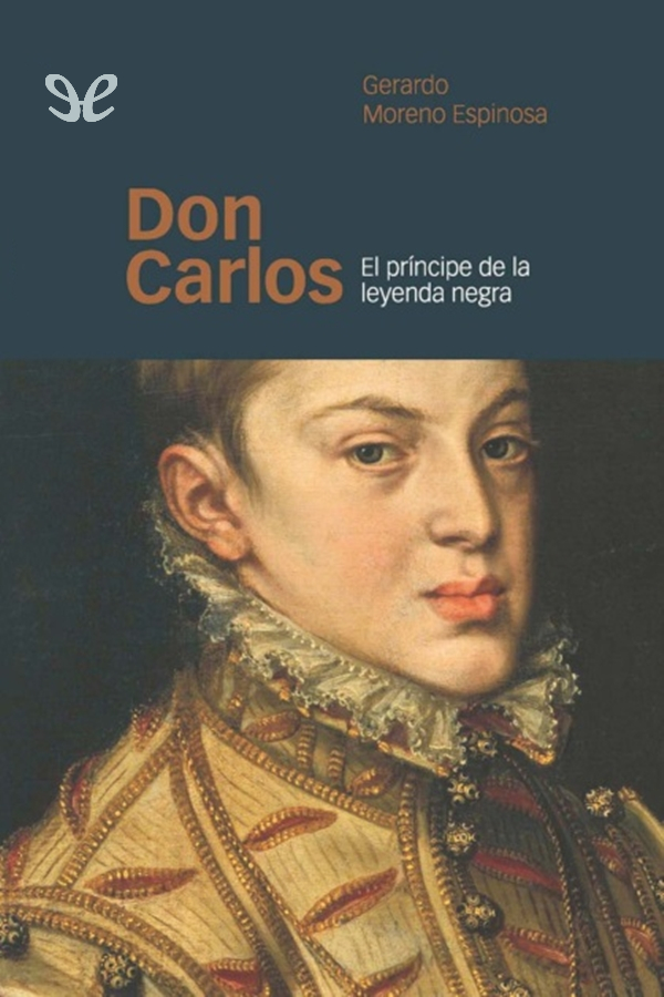 descargar libro Don Carlos. El príncipe de la leyenda negra