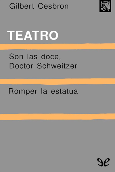 libro gratis Son las doce, Doctor Schweitzer. Romper la estatua