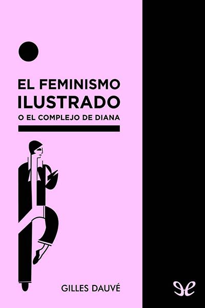 descargar libro El feminismo ilustrado o el complejo de Diana