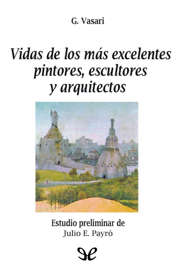 libro gratis Vida de los más excelentes pintores escultores y arquitectos