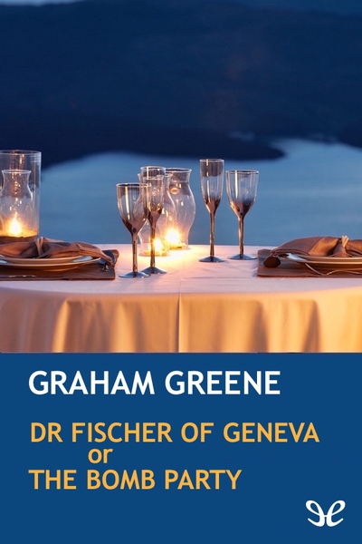 libro gratis Dr Fischer of Geneva or The Bomb Party