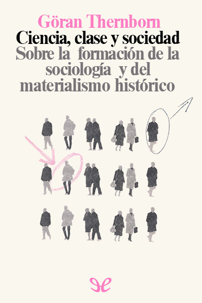 descargar libro Ciencia, clase y sociedad: sobre la formación de la sociología y del materialismo histórico