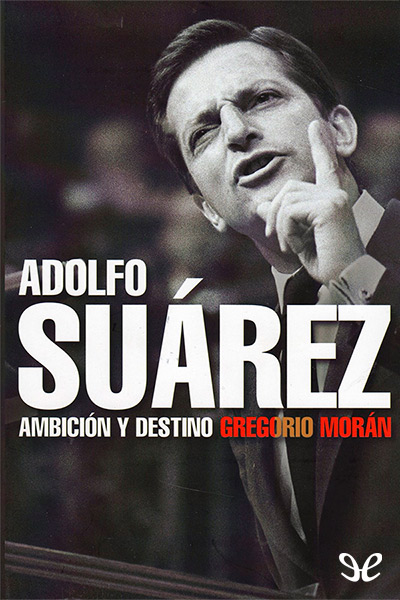 libro gratis Adolfo Suárez. Ambición y destino