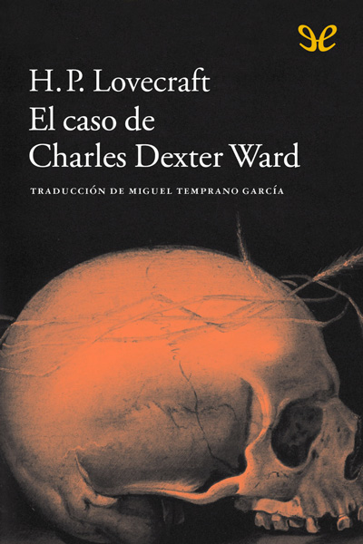 descargar libro El caso de Charles Dexter Ward (trad. Miguel Temprano García)