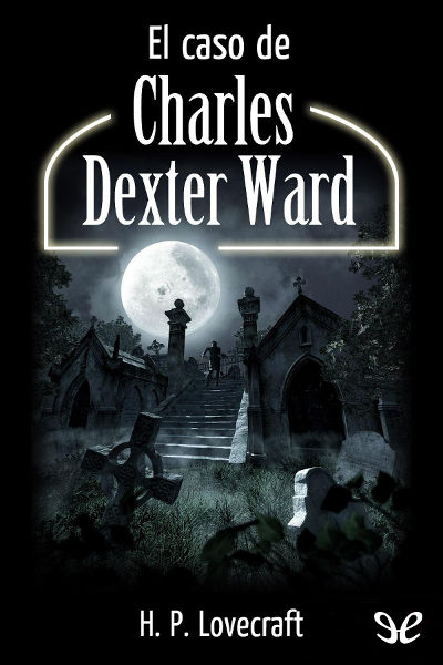 descargar libro El caso de Charles Dexter Ward