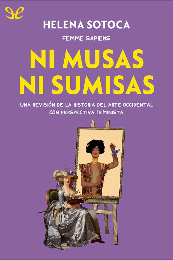 descargar libro Ni musas ni sumisas : una revisión ilustrada de la historia del arte occidental con perspectiva femi