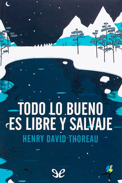 descargar libro Todo lo bueno es libre y salvaje