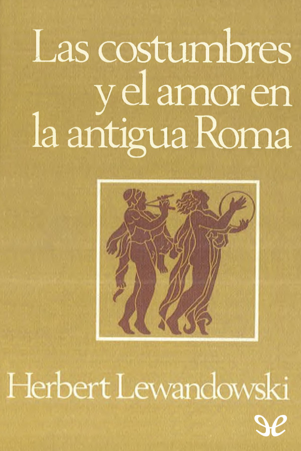 libro gratis Las costumbres y el amor en la antigua Roma