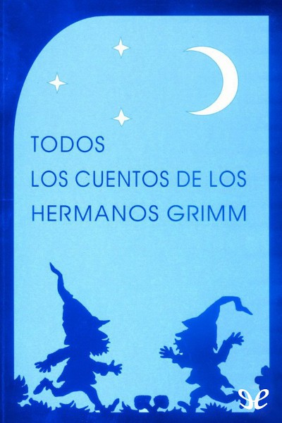 descargar libro Todos los cuentos de los hermanos Grimm