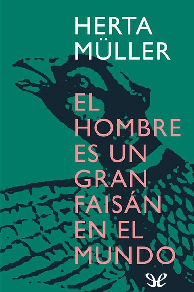 descargar libro El hombre es un gran faisán en el mundo