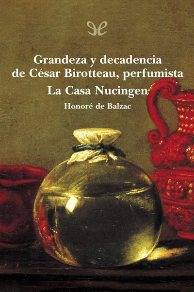 descargar libro Grandeza y decadencia de César Birotteau, perfumista & La Casa Nucingen