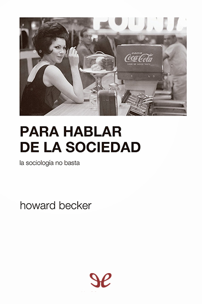 libro gratis Para hablar de la sociedad la sociología no basta