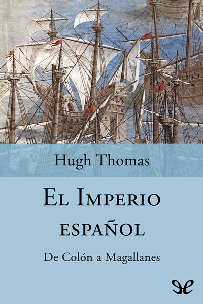 descargar libro El imperio español. De Colón a Magallanes