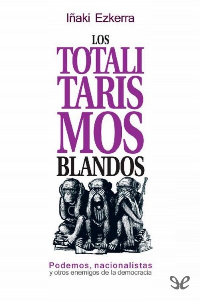 descargar libro Los totalitarismos blandos