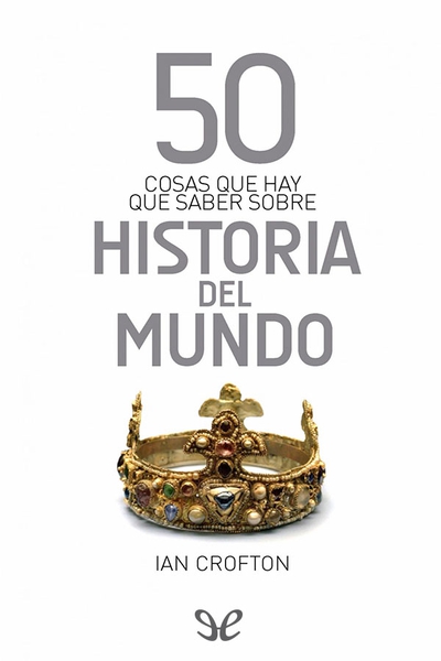 descargar libro 50 cosas que hay que saber sobre historia del mundo