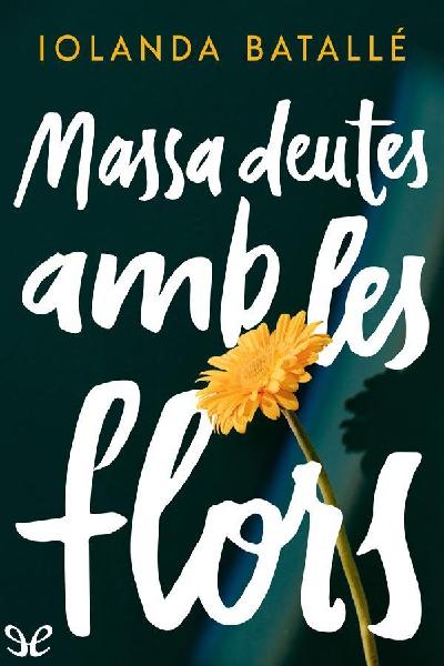 descargar libro Massa deutes amb les flors