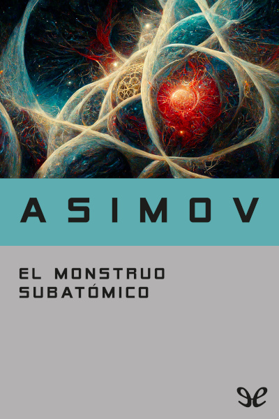 descargar libro El monstruo subatómico