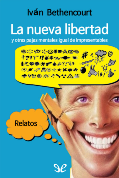 libro gratis La nueva libertad y otras pajas mentales igual de impresentables