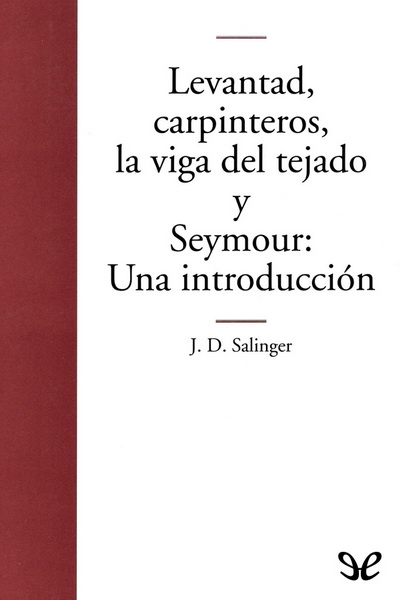 descargar libro Levantad, carpinteros, la viga del tejado y Seymour: Una introducción