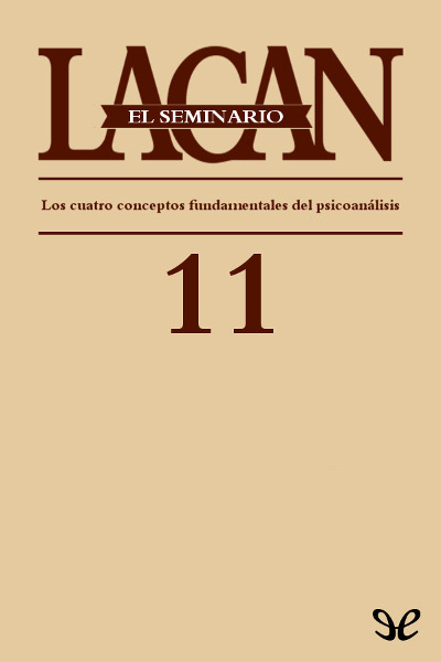 descargar libro El Seminario. Libro 11: Los cuatro conceptos fundamentales del psicoanálisis