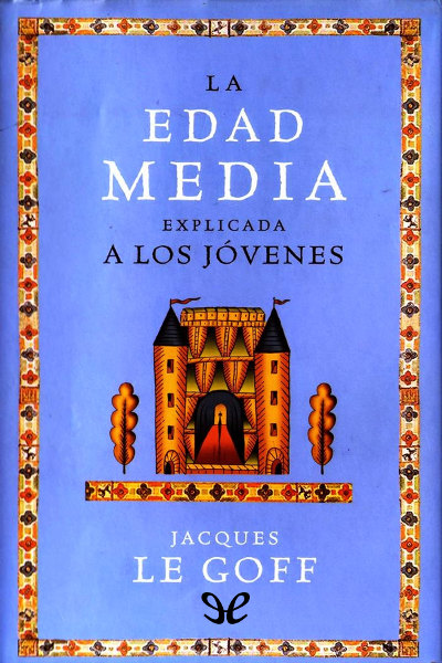 descargar libro La Edad Media explicada a los jóvenes