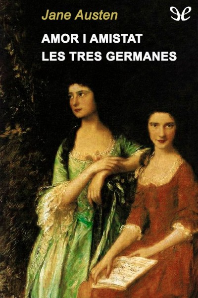 descargar libro Amor i amistat. Les tres germanes