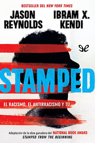 descargar libro Stamped. El racismo, el antirracismo y tú