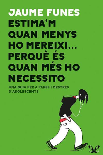 libro gratis Estimam quan menys ho mereixi perquè és quan més ho necessito